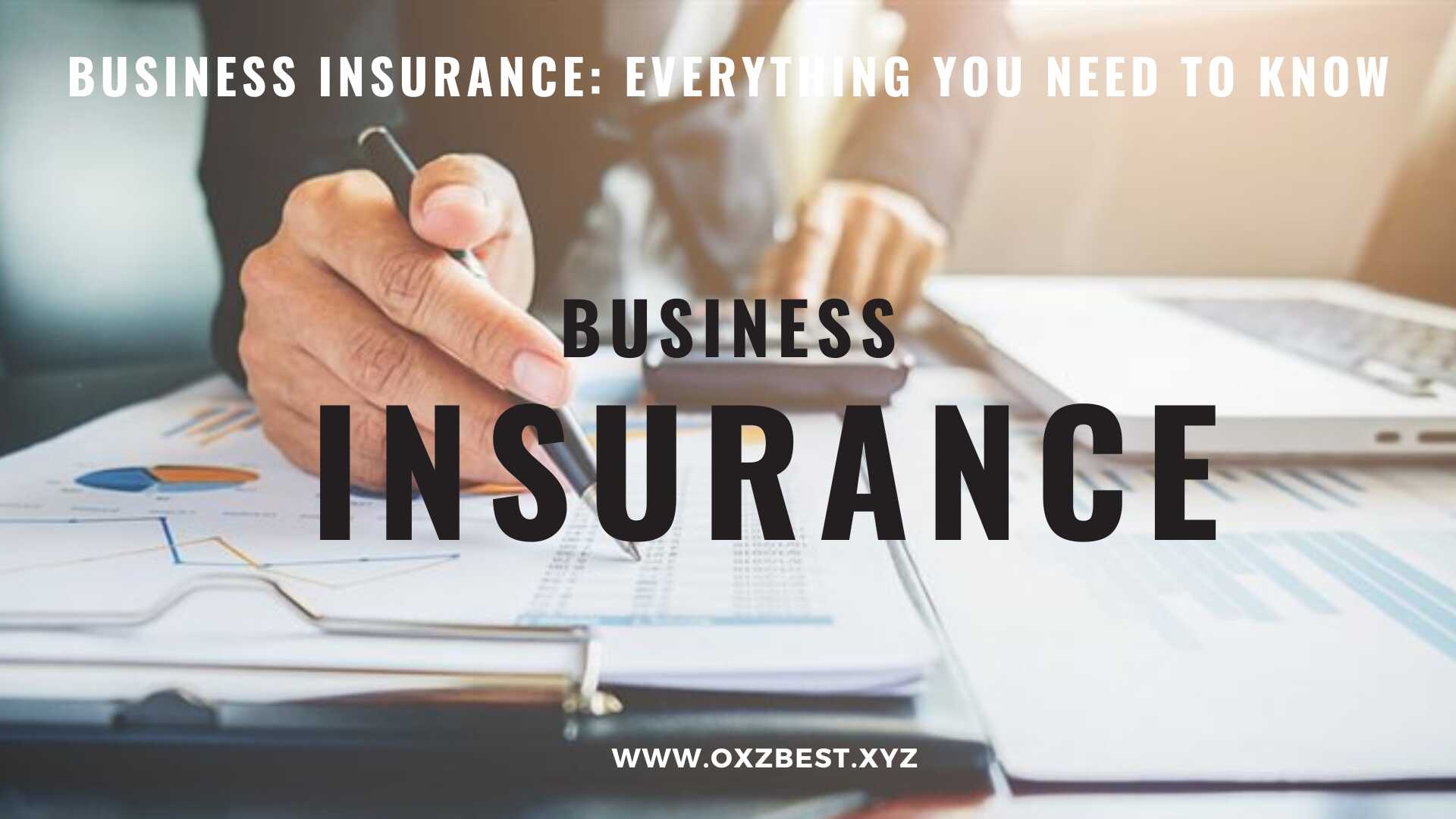 Business Insurance: Everything You Need to Know